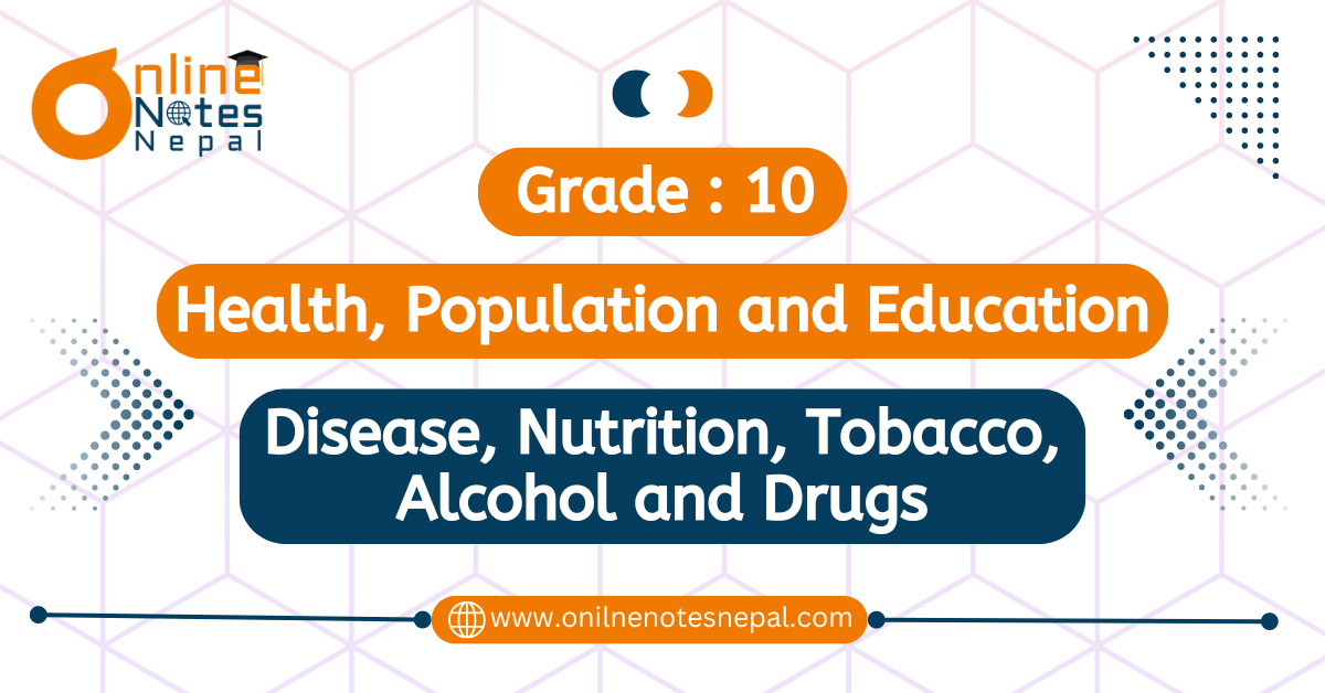 Unit 6: Disease, Nutrition, Tobacco, Alcohol and Drugs
